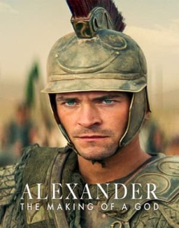 Alexander: The Making of a God online For free