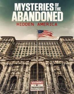 Mysteries of the Abandoned: Hidden America online for free