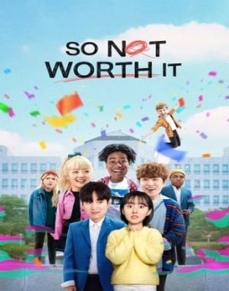 So Not Worth It Season 1