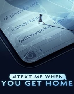 #TextMeWhenYouGetHome online for free