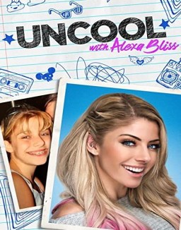 Uncool with Alexa Bliss Season 1