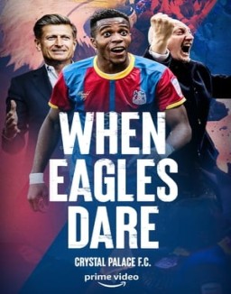 When Eagles Dare: Crystal Palace F.C. online For free